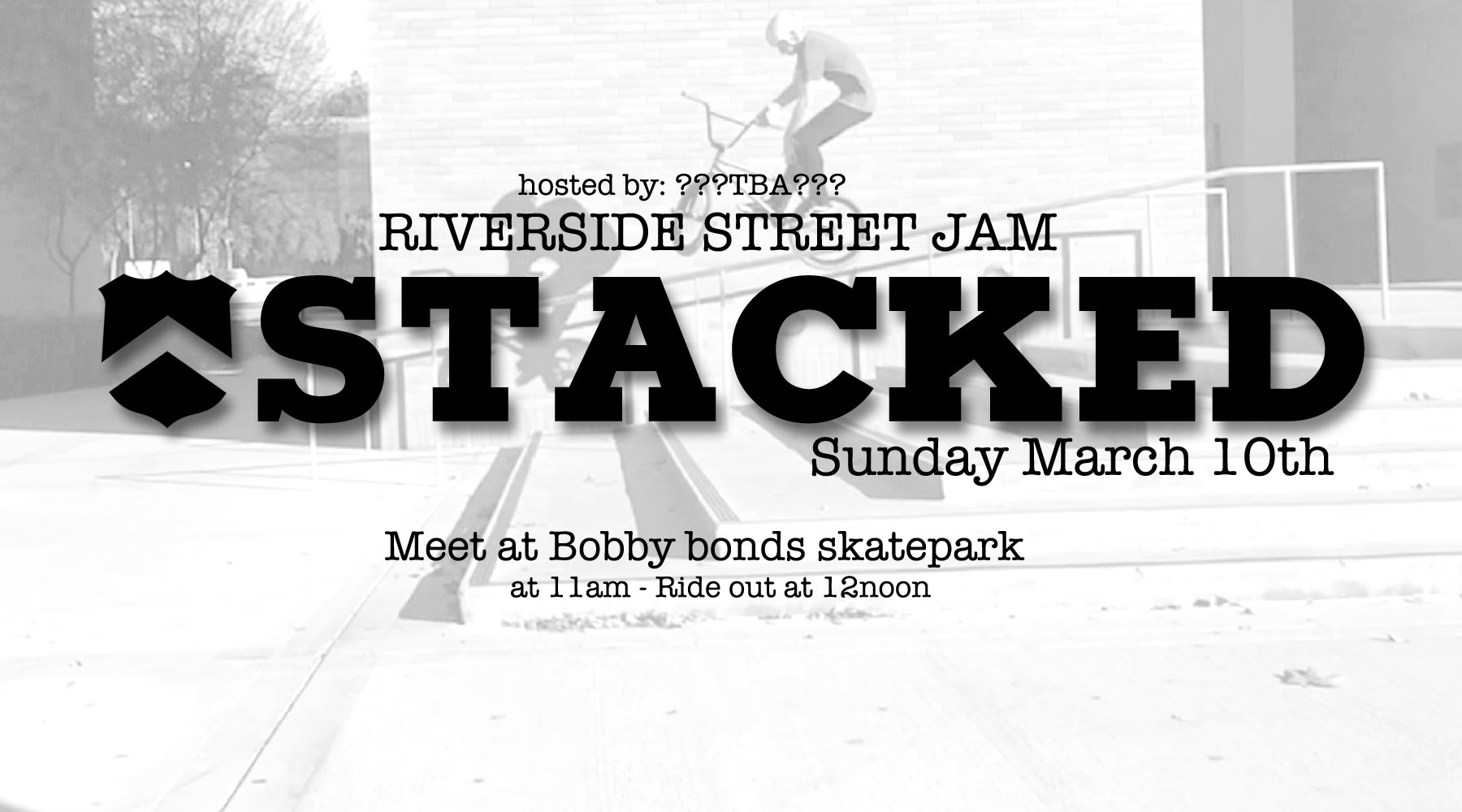 Stacked BMX Riverside street jam March 10th