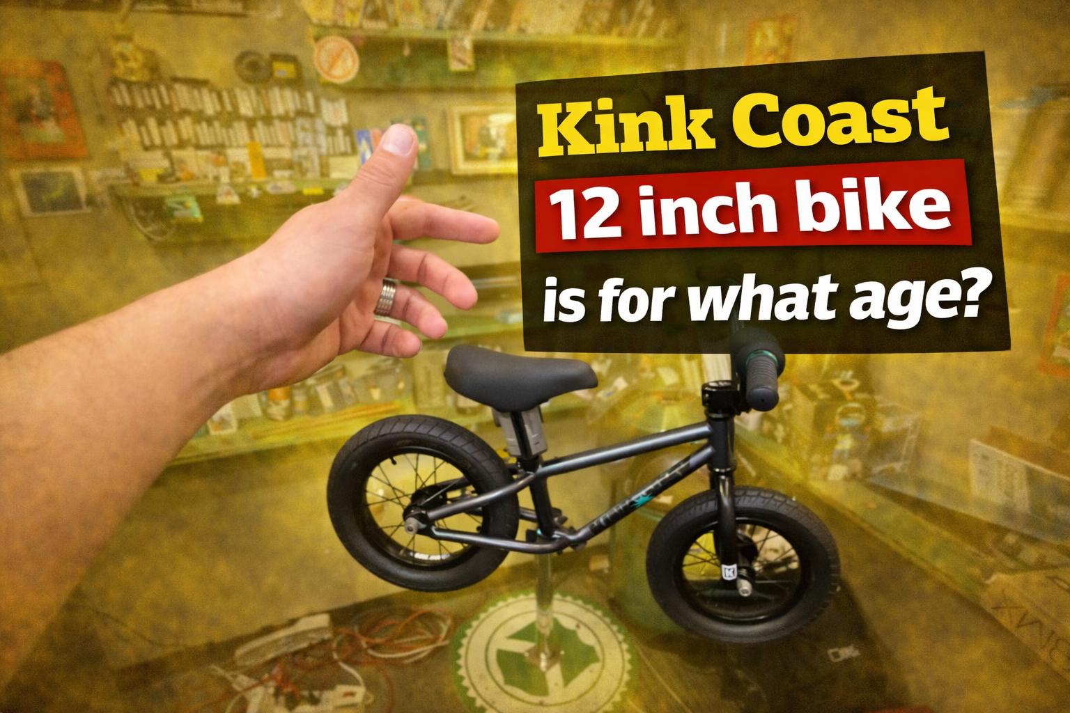 Kink Coast push bike, what age fits a 12 inch bike?