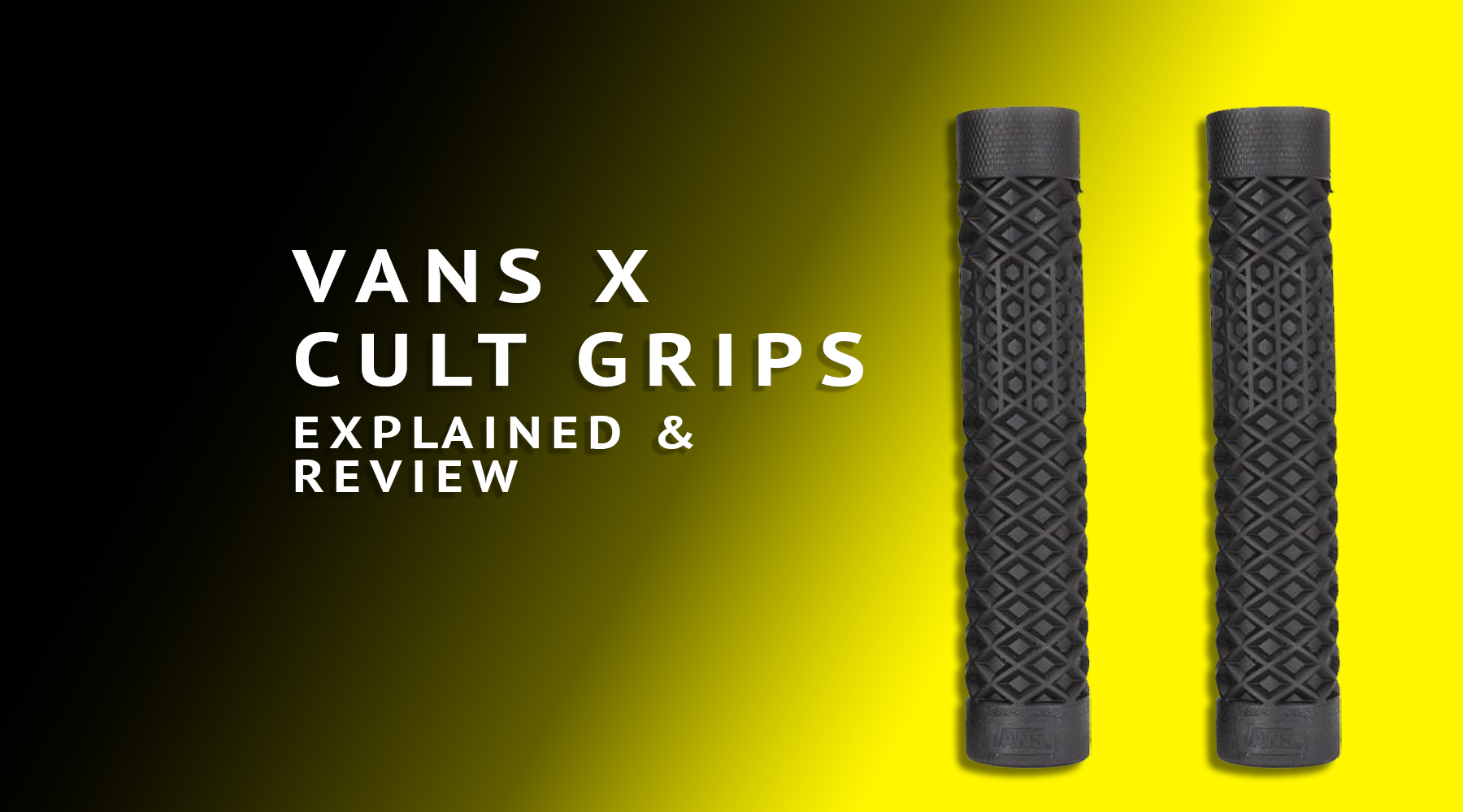 Vans X Cult grips Review