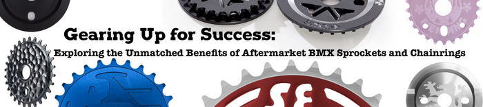 Gearing Up for Success: Exploring the Unmatched Benefits of Aftermarket BMX Sprockets and Chainrings